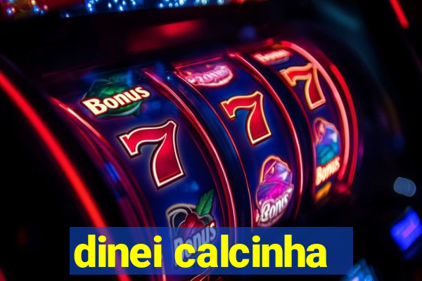 dinei calcinha